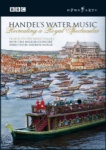 Handel's Water Music: Recreating a Royal Spectacular - DVD
