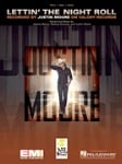 Lettin' the Night Roll: Justin Moore - Country PVG Sheet