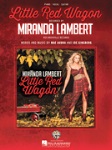 Little Red Wagon: Miranda Lambert - PVG Sheet