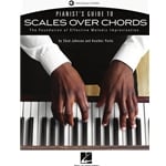 Pianist's Guide to Scales Over Chords - The Foundation of Melodic Improvisation