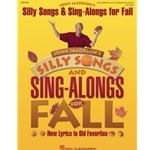 Silly Songs and Sing Alongs for Fall - Teacher's Edition