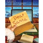 Dear Santa: A Musical Tweet for Christmas (Performance Kit)