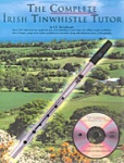 Complete Irish Tinwhistle Tutor with CD