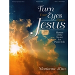 Turn Your Eyes Upon Jesus - Piano