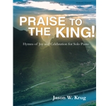 Praise to the King! - Piano