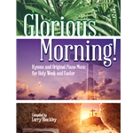 Glorious Morning! - Sacred Piano Solo