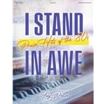 I Stand In Awe: Praise Hits of the '80s - Piano