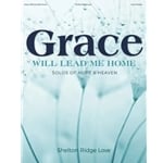 Grace Will Lead Me Home: Solos of Hope & Heaven - Piano