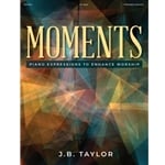 Moments: Piano Expressions to Enhance Worship - Piano