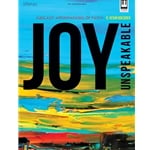 Joy Unspeakable: Jubilant Affirmations of Faith