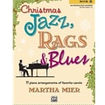 Christmas Jazz, Rags, and Blues, Book 1 - Late Elementary to Early Intermediate Piano