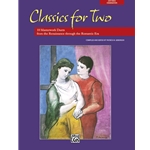 Classics for Two: 10 Masterwork Duets from the Renaissance through Romantic Era - Vocal Duet Collection