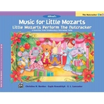 Music for Little Mozarts: Little Mozarts Perform the Nutcracker
