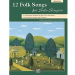 12 Folk Songs for Solo Singers - Medium Low Voice and Piano
