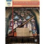 What Can We Play on Sunday?  Book 4 - Piano Duet