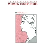 At the Piano with Women Composers