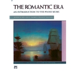 Romantic Era: An Introduction to the Keyboard Music - Piano Solo