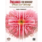 Preludes for Worship: Praise and Worship - Piano