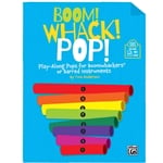 Boom! Whack! Pop!: Play-Along Pops for Boomwhackers