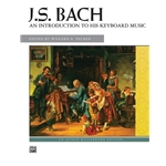 J. S. Bach: Introduction to His Keyboard Music