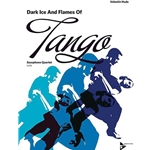 Dark Ice and Flames of Tango - Sax Quartet SATB