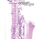 Quartet Suite on Mexican Themes - Sax Quartet SATB