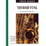 Thyroid Funk - Saxophone Quartet (S/AATB)