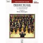 Proudly We Hail - Concert Band