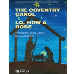 Coventry Carol and Lo, How a Rose - Brass Quintet