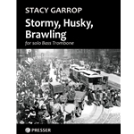 Stormy, Husky, Brawling - Bass Trombone Unaccompanied