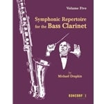 Symphonic Repertorie for the Bass Clarinet, Volume 5