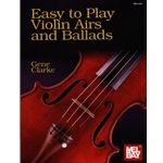 Easy to Play Violin Airs and Ballads