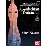 Complete Book of Old-Time Fiddle Tunes for Appalachian Dulcimer