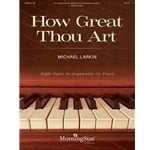 How Great Thou Art: 8 Hymn Arrangements - Piano