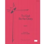 God Be the Glory - Woodwind Duet and Piano