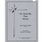 To God Be the Glory - Alto Sax Duet with Piano Accompaniment