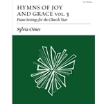 Hymns of Joy and Grace, Volume 3: Settings for the Church Year - Piano