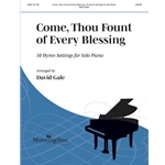 Come, Thou Fount of Every Blessing: 10 Hymn Settings for Solo Piano