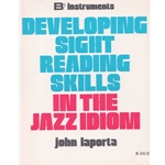 Developing Sight Reading Skills in the Jazz Idiom - Bb Instruments