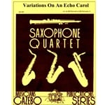 Variations on an Echo Carol - Sax Quartet (SATB)