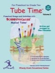 Tube Time Vol 2 Preschool to 2nd Grade - Boomwhackers