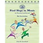 First Steps in Music for Preschool and Beyond: Teacher Curriculum Book (Revised)