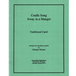 Cradle Song and Away in a Manger - Sax Quartet SATB