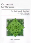 Celtic Offering (An Ceilteach Saothar) - Flute Choir