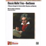 Classic Mallet Trios: Beethoven - Orchestra Bells, Vibraphone, and Marimba