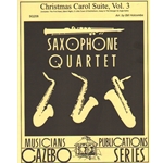 Christmas Carol Suite, Volume 3 - Sax Quartet SATB/AATB