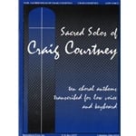 Sacred Solos of Craig Courtney - Low Voice and Piano