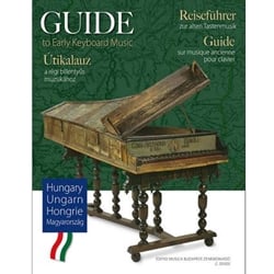 Guide to Early Keyboard Music: Hungary - Piano (or Harpsichord) Anthology