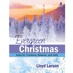 Evergreen Christmas: Solos for Trombone, Bassoon, and Cello