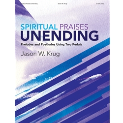 Spiritual Praises Unending - Organ Solo